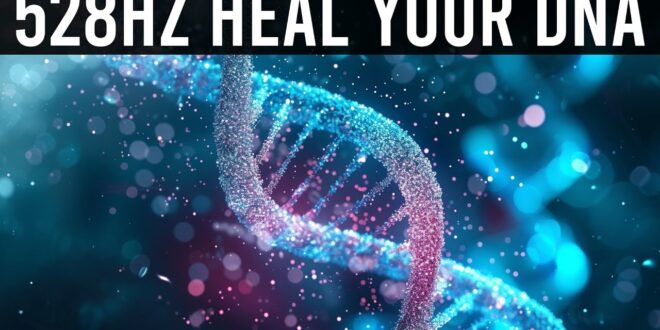 528hz 》Manifest Miracles & Love 》Collective DNA Healing 》Meditation Music For Positive Energy