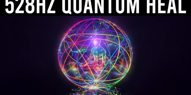 528hz Quantum Shift 》Healing On All Levels 》Shift Timelines Into Your Most Vibrant Self Meditation