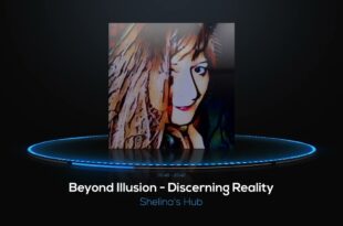 Beyond Illusion - Discerning Reality!