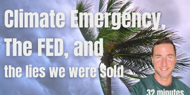 Climate emergency? the Fed and the lies we were sold.
