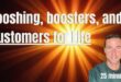 Looshing, boosters, and customers for life