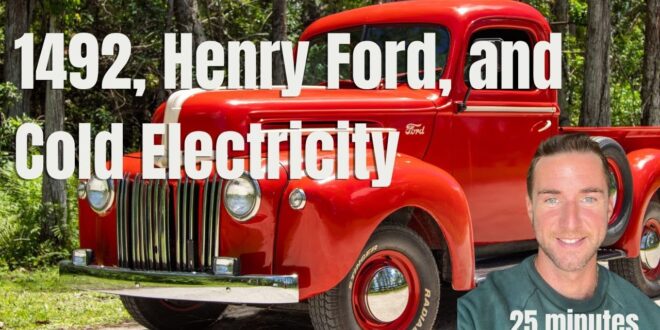 1492, Henry Ford, and Cold Electricity