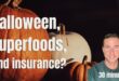 Halloween, Eye health, Superfoods, and Insurance