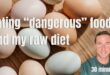 Eating "dangerous" foods and my Raw primal diet