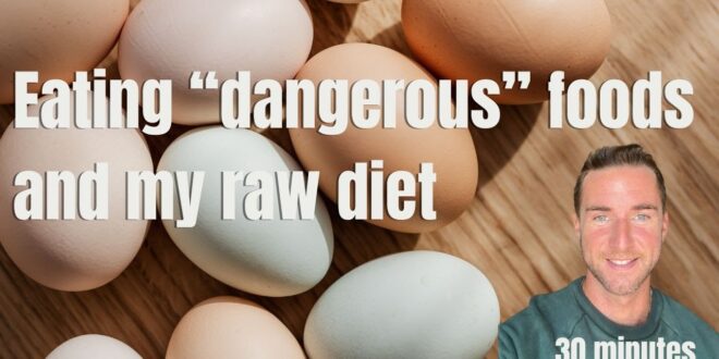 Eating "dangerous" foods and my Raw primal diet